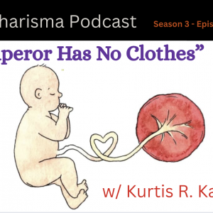 “The Emperor Has No Clothes” w/ Kurtis R. Kallenbach